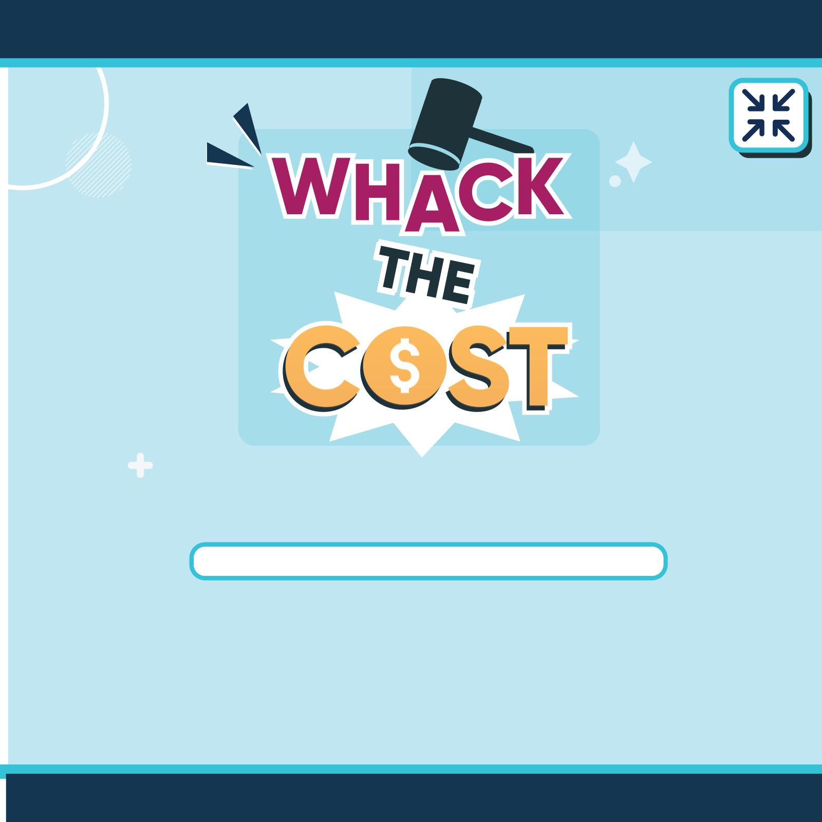 Whack the Cost